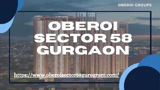 Oberoi Sector 58 Gurgaon | Prime 2 & 3 BHK Flats