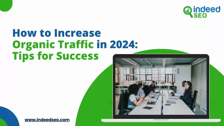 how to increase organic traffic in 2024 tips