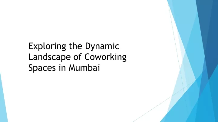 exploring the dynamic landscape of coworking