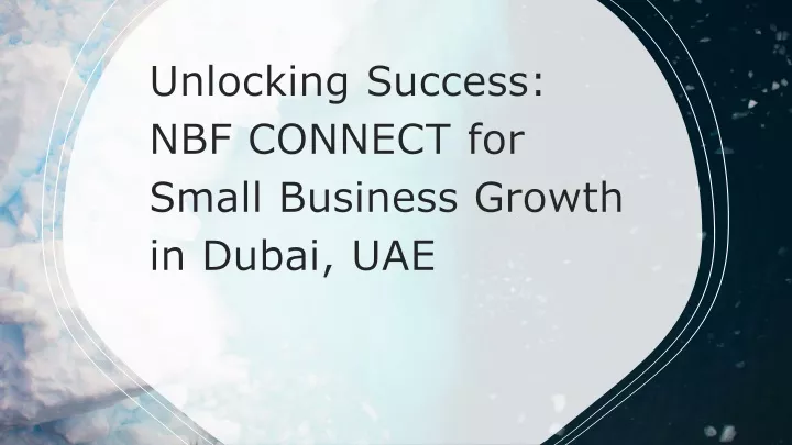 unlocking success nbf connect for small business growth in dubai uae