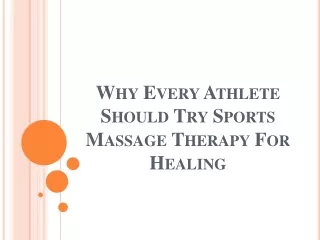 Why Every Athlete Should Try Sports Massage Therapy For Healing