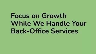 Focus on Growth While We Handle Your Back-Office Services