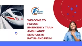 Avail of Train Ambulance Services in Patna and Delhi by Falcon Emergency with Top Class Medical Services