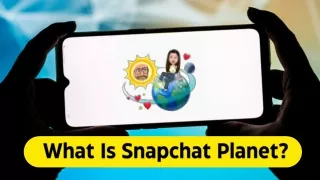 What does Snapchat Planet Mean?