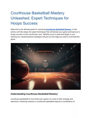 Courthouse Basketball Mastery Unleashed Expert Techniques for Hoops Success