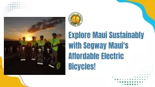 Explore Maui Sustainably with Segway Maui's Affordable Electric Bicycles!