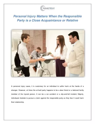 Personal Injury Matters When the Responsible Party is a Close Acquaintance or Relative.
