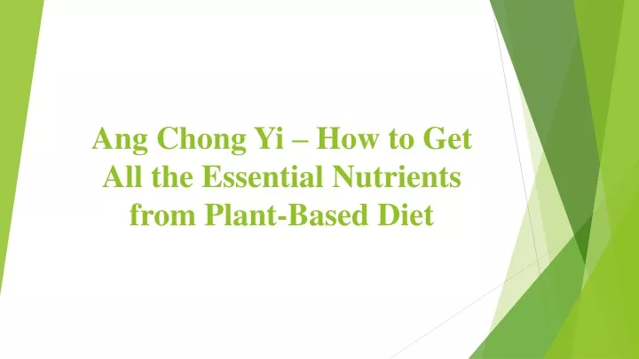 ang chong yi how to get all the essential nutrients from plant based diet