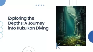 Exploring the Depths A Journey into Kukulkan Diving