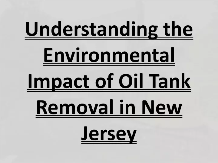 understanding the environmental impact of oil tank removal in new jersey