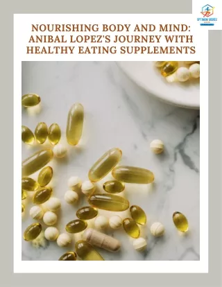 Anibal Lopez's Holistic Wellness Embracing Healthy Eating Supplements