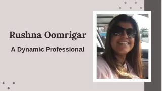 Rushna Oomrigar -  A Dynamic Professional