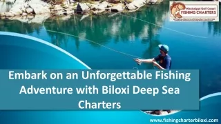 Embark on an Unforgettable Fishing Adventure with Biloxi Deep Sea Charters