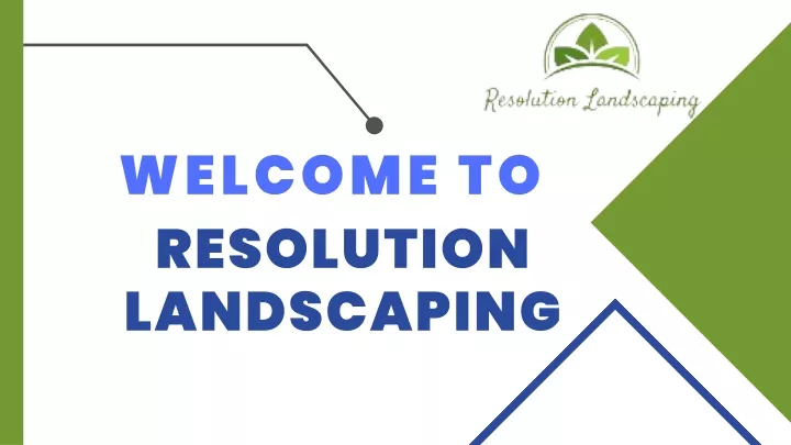 welcome to resolution landscaping