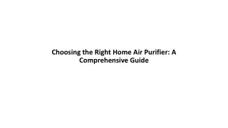 Choosing the Right Home Air Purifier A Comprehensive Guide