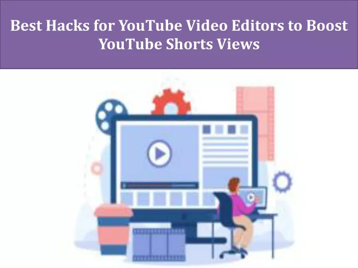 best hacks for youtube video editors to boost youtube shorts views