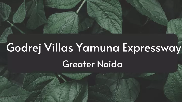 godrej villas yamuna expressway greater noida