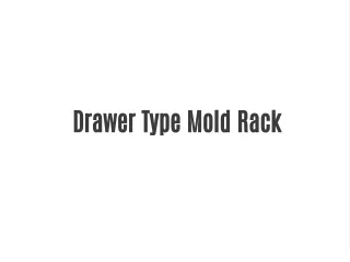 drawer type mold rack