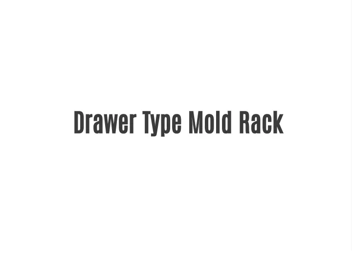 drawer type mold rack