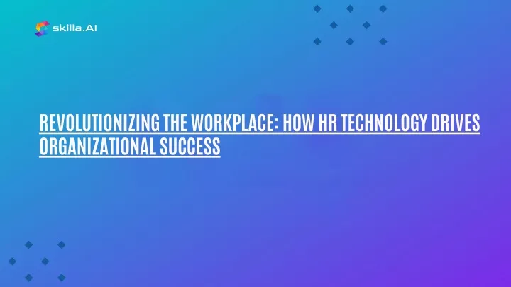 revolutionizing the workplace how hr technology