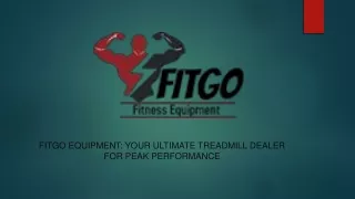 Fitgo Equipment Your Ultimate Treadmill Dealer for Peak Performance