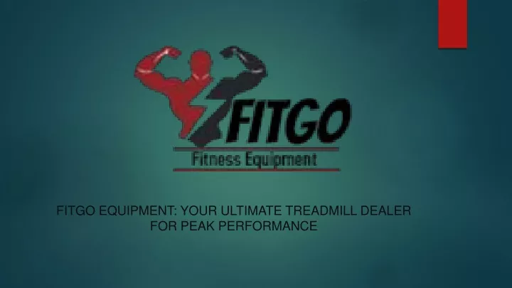 fitgo equipment your ultimate treadmill dealer for peak performance