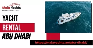 Luxury Awaits: Experience Unforgettable Yacht Rental Abu Dhabi