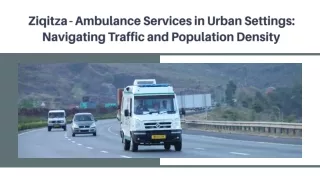 Ziqitza - Ambulance Services in Urban Settings Navigating Traffic and Population Density