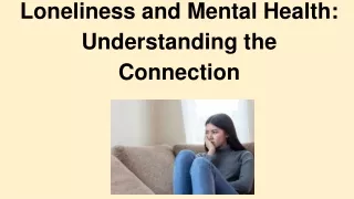 Loneliness and Mental Health Understanding the Connection