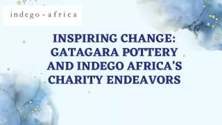 Inspiring Change: Gatagara Pottery and Indego Africa's Charity Endeavors