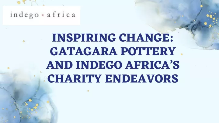 inspiring change gatagara pottery and indego