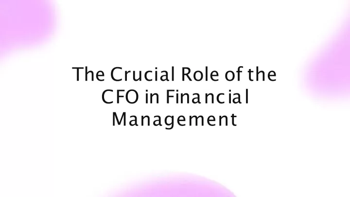 the crucial role of the c f o i n f i n a n c i a l management