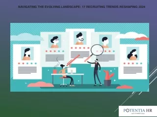 Navigating the Evolving Landscape: 17 Recruiting Trends Reshaping 2024