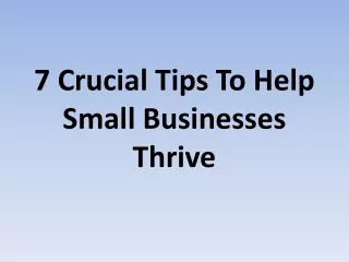 7 Crucial Tips To Help Small Businesses Thrive