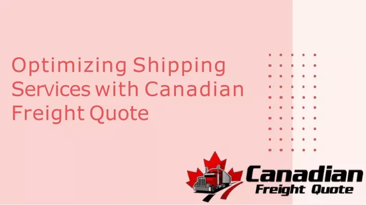 optimizing shipping ser v ices with canadian