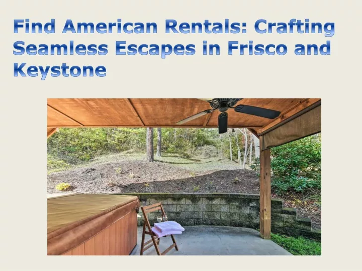 find american rentals crafting seamless escapes