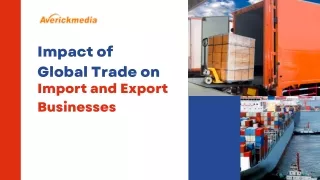 Impact of Global Trade on Import and Export Businesses