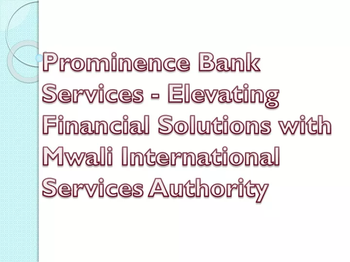 prominence bank services elevating financial solutions with mwali international services authority