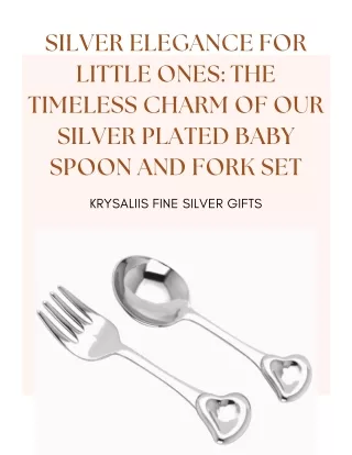 Silver Elegance for Little Ones - The Timeless Charm of Our Silver Plated Baby Spoon and Fork Set