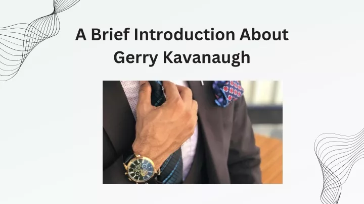 a brief introduction about gerry kavanaugh
