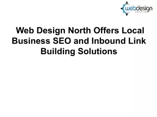 Web Design North Offers Local Business SEO and Inbound Link Building Solutions