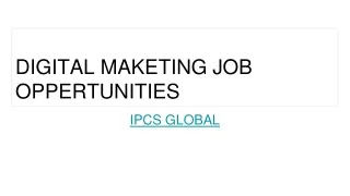Digital Marketing Job Opportunities IPCS GLOBAL