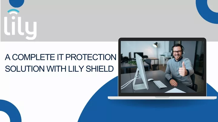 a complete it protection solution with lily shield