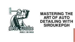 Mastering The Art of Auto Detailing With SirDukepgh