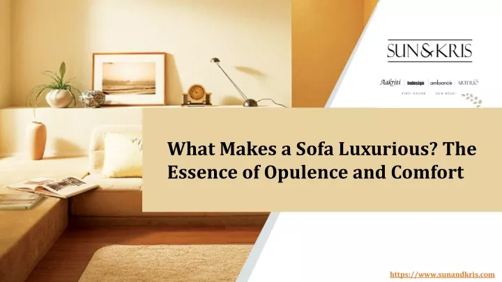 what makes a sofa luxurious the essence