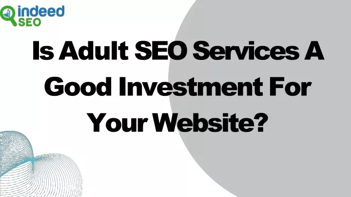 is adult seo services a good investment for your website
