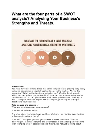 What are the four parts of a SWOT analysis? Your Business Strengths and threats