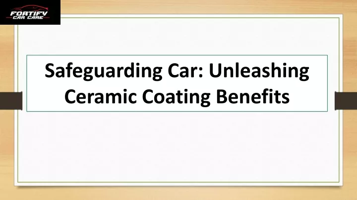 safeguarding car unleashing ceramic coating