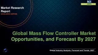 Mass Flow Controller Market will reach at a CAGR of 3.12% from to 2027