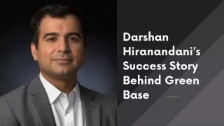 darshan hiranandani s success story behind green